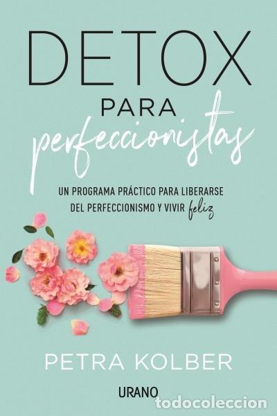 Libri: DETOX PARA PERFECCIONISTAS - KOLBER, PETRA