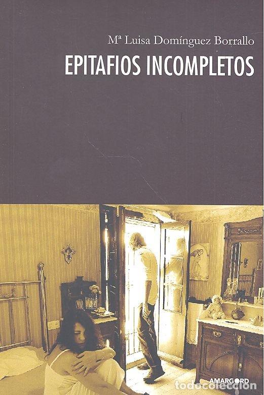 Libri: EPITAFIOS INCOMPLETOS - DOMINGUEZ BORRALLO, M&ordf; LUISA
