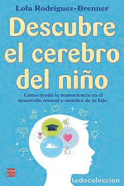 Libri: DESCUBRE EL CEREBRO DEL NI&Ntilde;O - LOLA RODRIGUEZ BRENNER