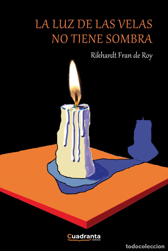 Libri: LA LUZ DE LAS VELAS NO TIENE SOMBRA - FRAN DE ROY, RIKHARDT