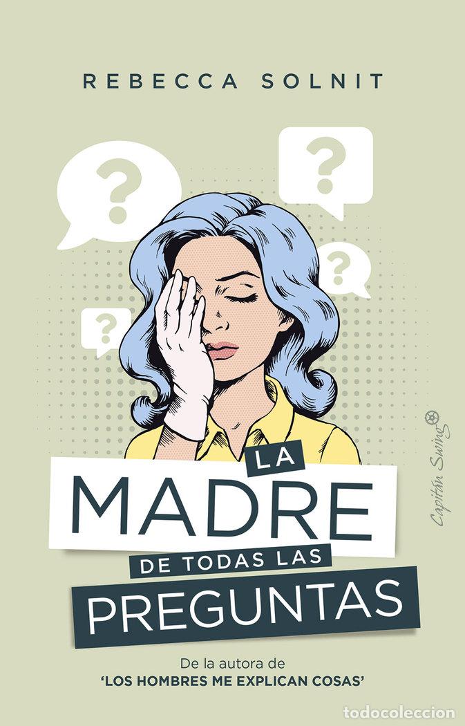 Libros: MADRE DE TODAS LAS PREGUNTAS,LA - SOLNIT, REBECCA