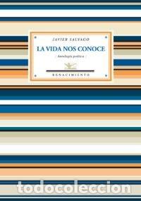 Libri: VIDA NOS CONOCE,LA - SALVAGO CALDERON, JAVIER