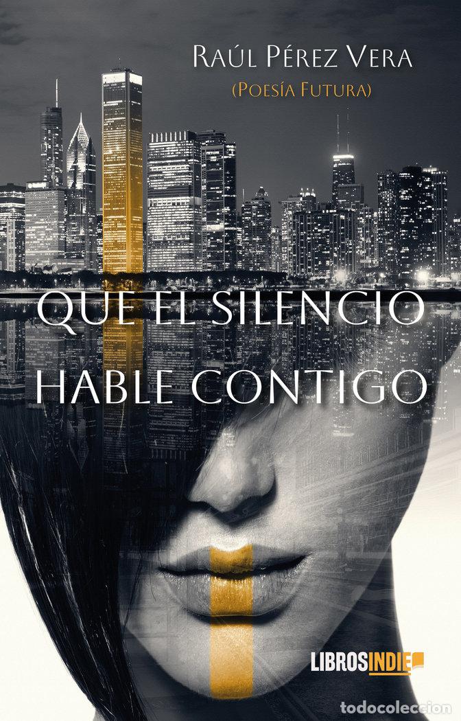 Libri: QUE EL SILENCIO HABLE CONTIGO - PEREZ VERA, RAUL