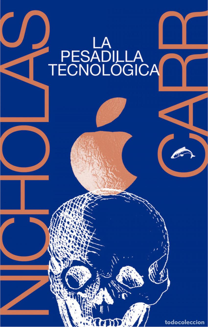 Libri: LA PESADILLA TECNOL&Oacute;GICA - Carr, Nicholas