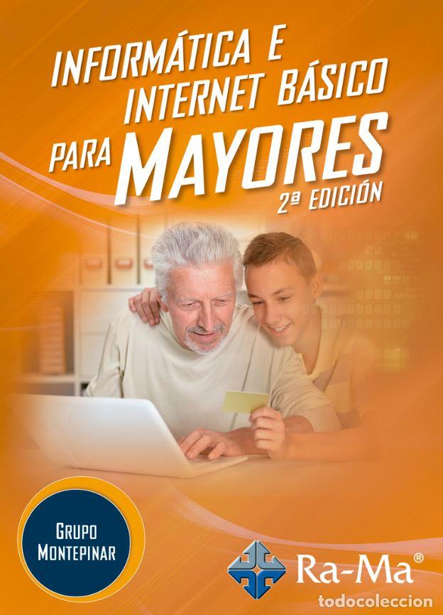Libri: INFORM&Aacute;TICA E INTERNET B&Aacute;SICO PARA MAYORES - Grupo Montepinar