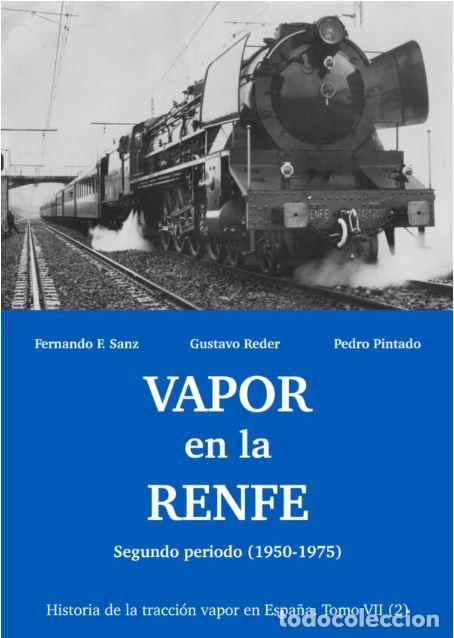 Libri: VAPOR EN LA RENFE. SEGUNDO PERIODO (1950-1975) TOMO VII 2 - SANZ, FERNANDO