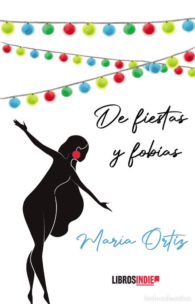 Libri: DE FIESTAS Y FOBIAS - ORTIZ, MARIA