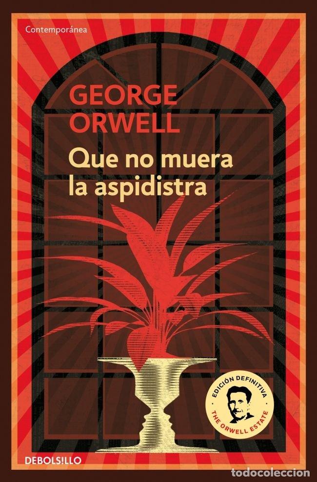 Libri: QUE NO MUERA LA ASPIDISTRA DB - ORWELL, GEORGE