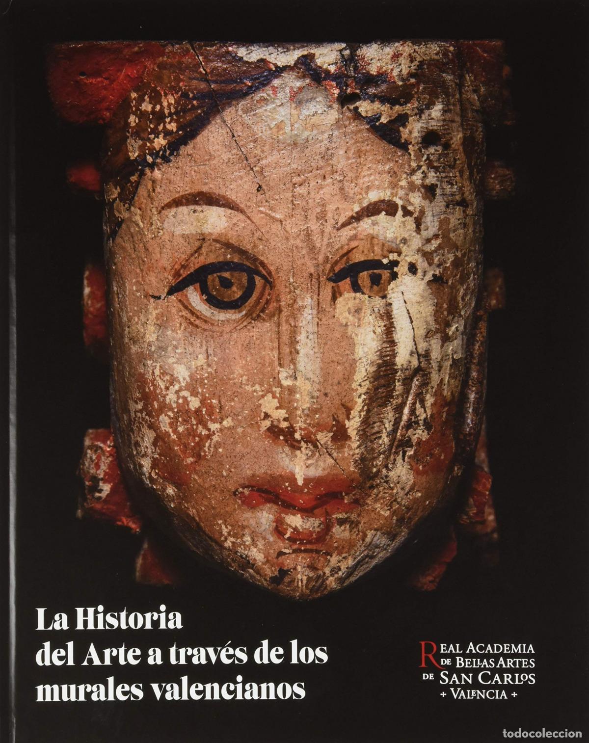 Libri: LA HISTORIA DEL ARTE A TRAV&Eacute;S DE LOS MURALES VALENCIANOS - varios