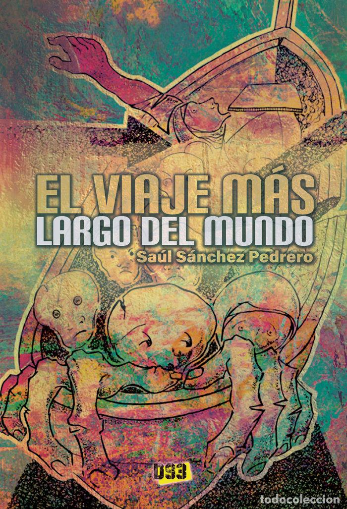 Libros: VIAJE MAS LARGO DEL MUNDO,EL - SANCHEZ PEDRERO, SAUL