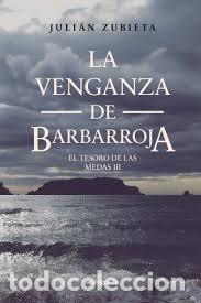 Libros: LA VENGANZA DE BARBARROJA - JULIAN ZUBIETA
