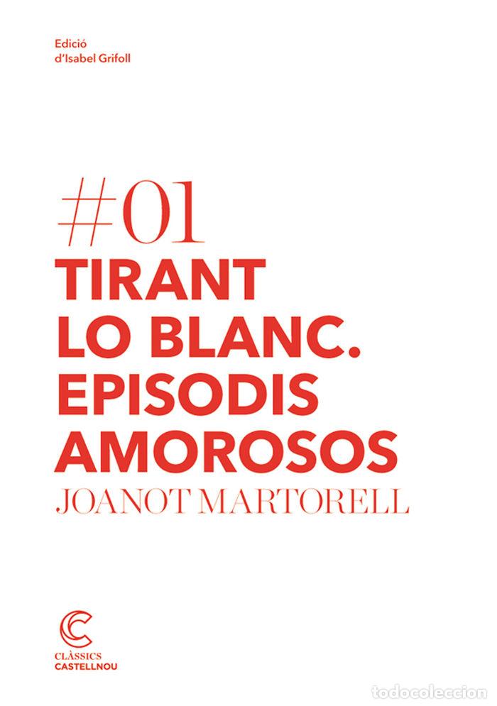 Libri: TIRANT LO BLANC EPISODIS AMOROSOS - MARTORELL, JOANOT