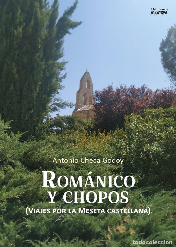 Libri: ROMANICO Y CHOPOS VIAJES POR LA MESETA CASTELLANA - CHECA GODOY, ANOTNIO