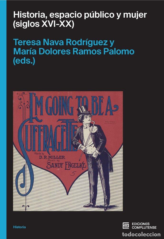 Libri: HISTORIA ESPACIO PUBLICO YU MUJER SIGLOS XVI-XX - TERESA NAVA RODRIGUEZ