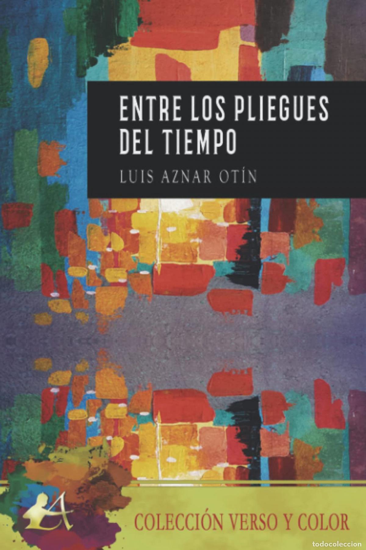 Libros: ENTRE LOS PLIEGUES DEL TIEMPO - Aznar Otin, Luis