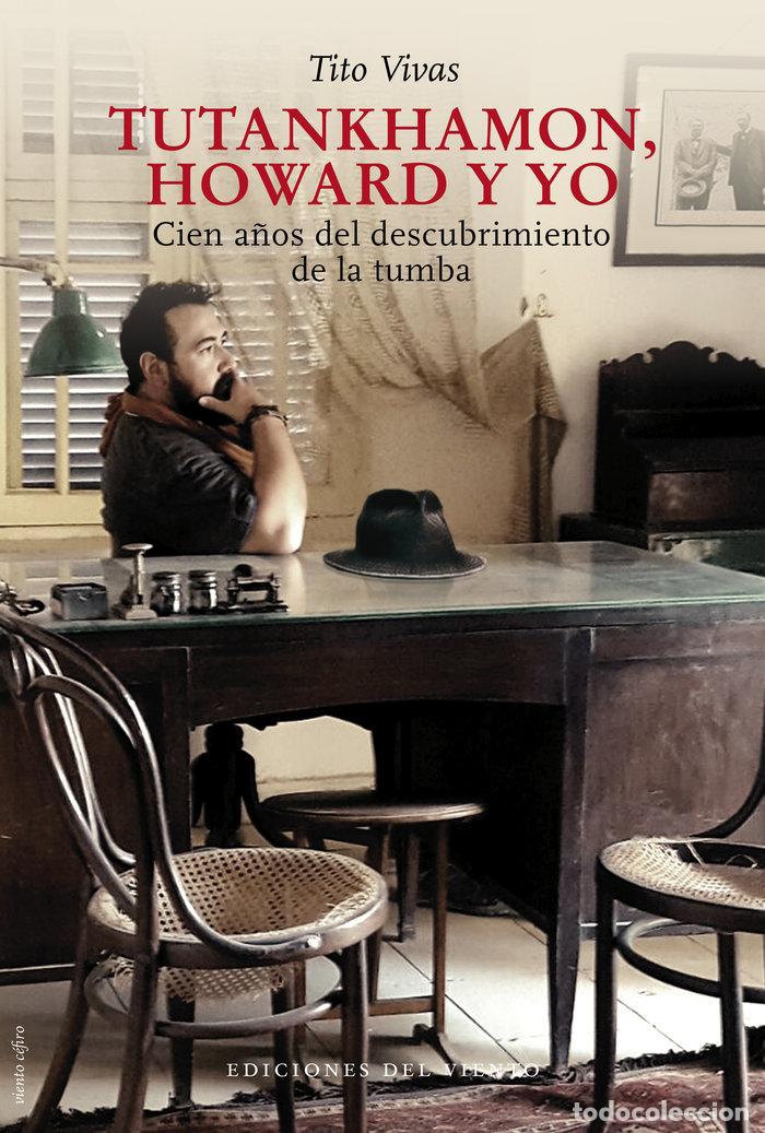 Libros: TUTANKHAMON HOWARD Y YO - VIVAS, TITO
