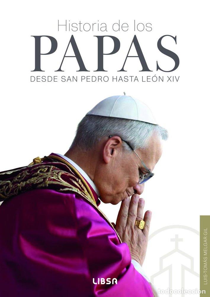 Libros: HISTORIA DE LOS PAPAS - MELGAR GIL, LUIS-TOMAS
