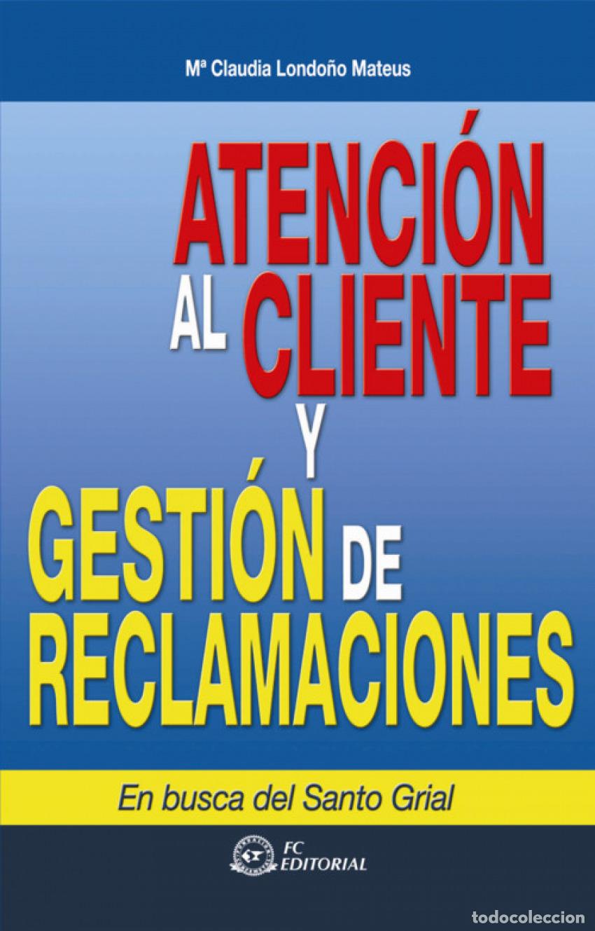 Livros: ATENCION AL CLIENTE Y GESTION DE RECLAMACIONES (2&ordf; ED.) - Londo&ntilde;o, Maria Claudia
