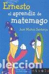 Libri: ERNESTO EL APRENDIZ DE MATEMAGO N 13 - MU&Ntilde;OZ SANTONJA, JOSE