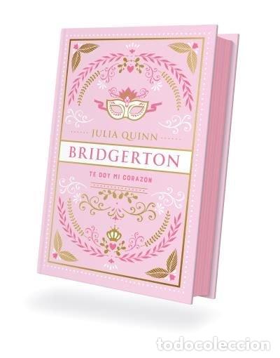 Libri: TE DOY MI CORAZON BRIDGERTON 3 - QUINN, JULIA