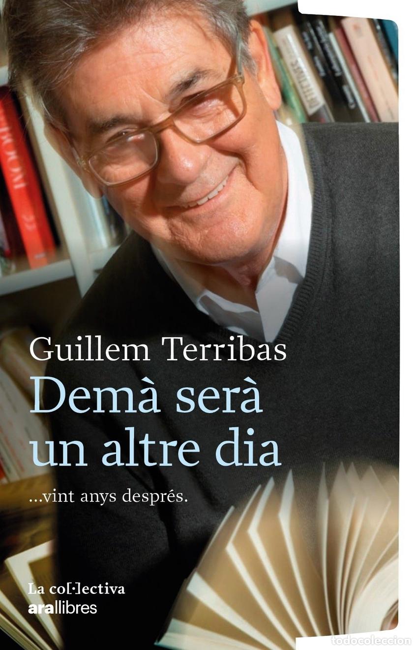 Libri: DEM&Agrave; SER&Agrave; UN ALTRE DIA - Gullem Terribas Roca