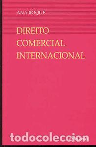 Libri: DIREITO COMERCIAL INTERNACIONAL - Roque, Ana