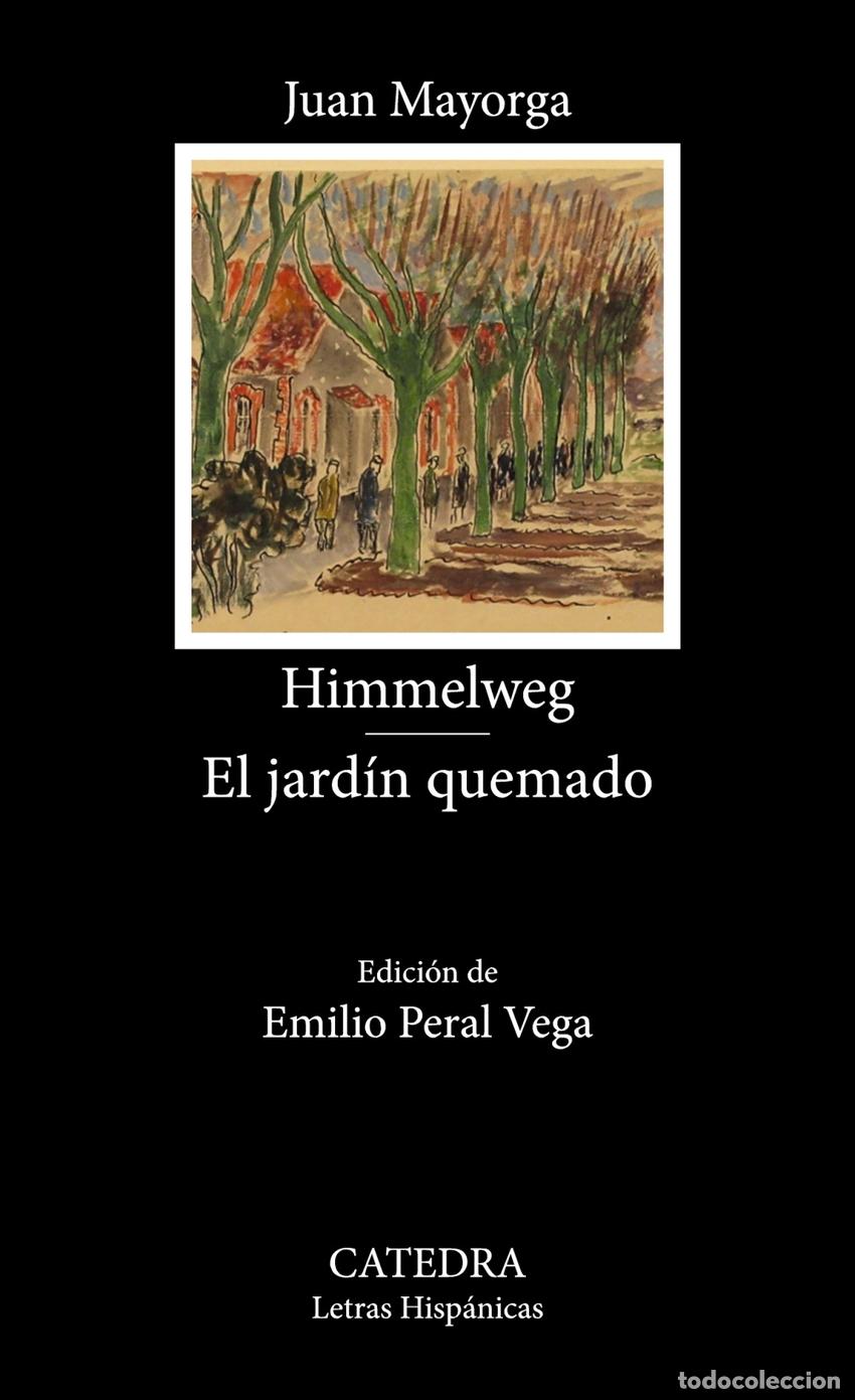 Libri: HIMMELWEG; EL JARD&Iacute;N QUEMADO - Mayorga, Juan