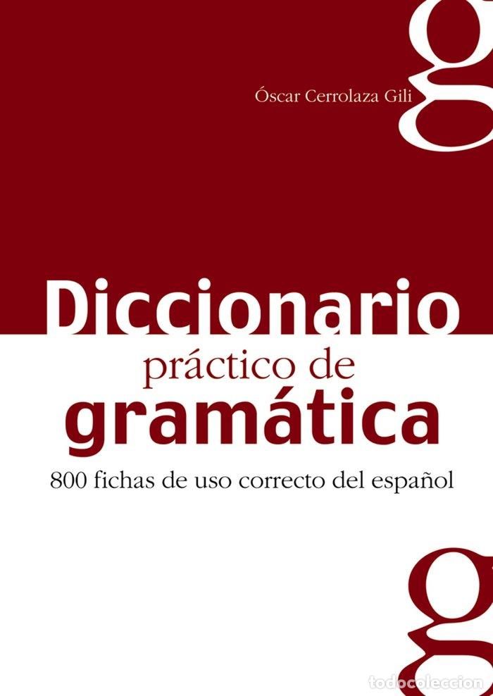 Libri: DIC.PRACTICO GRAMATICA 800 FICHAS USO CORRECTO ESPA&Ntilde;OL - CERROLAZA GILI, OSCAR