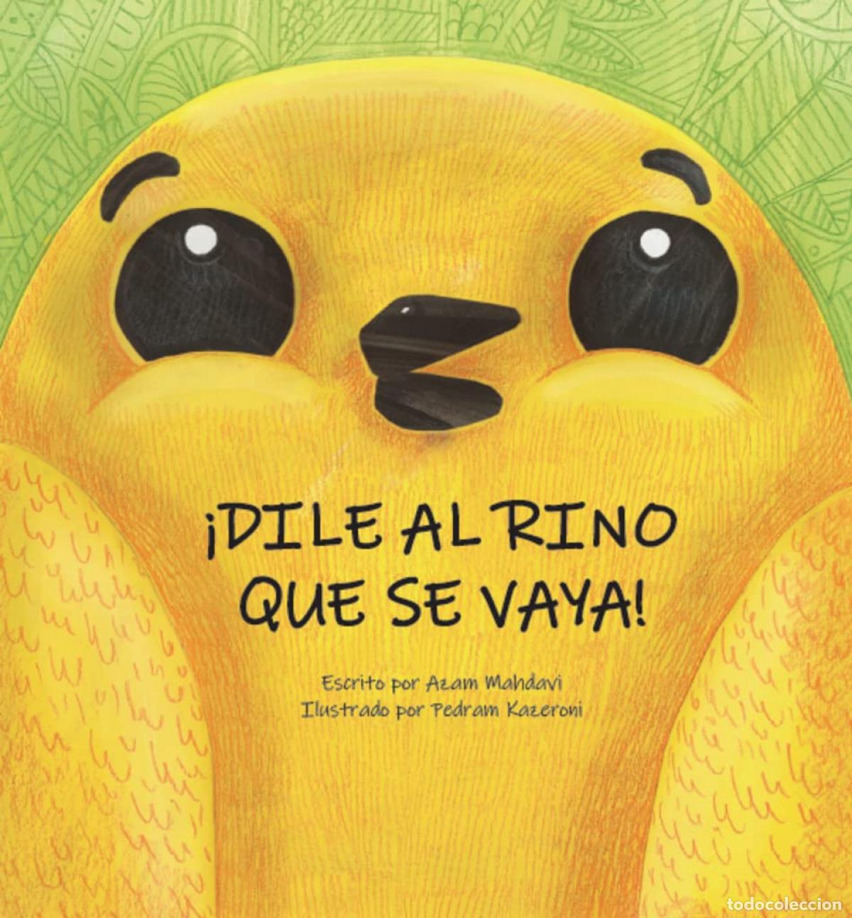 Libri: &iexcl;DILE AL RINO QUE SE VAYA! - Mahdavi, Azam