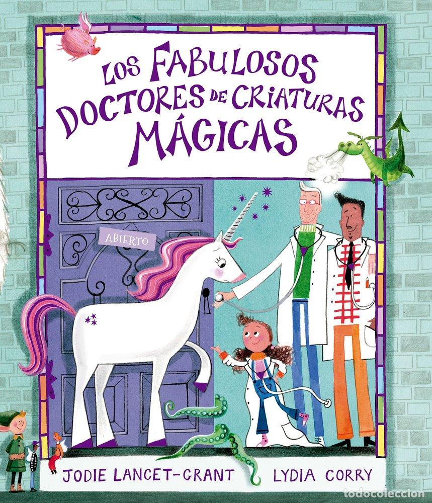 Libros: FABULOSOS DOCTORES DE CRIATURAS MAGICAS,LOS - CORRY, LYDIA