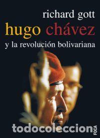 Libros: HUGO CHAVEZ Y LA REVOLUCION BOLIVARIANA - GOTT, RICHARD