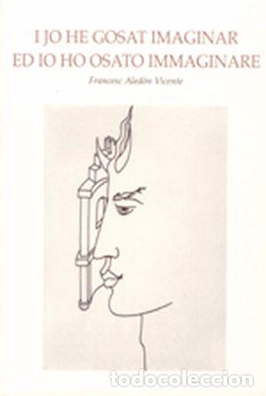 Libri: I JO HE GOSAT IMAGINAR - Aledon Vicente, Francesc