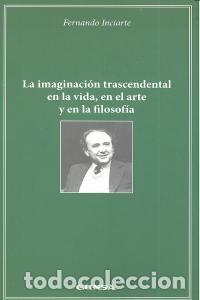 books: IMAGINACION TRASCENDENTAL EN LA VIDA EN EL ARTE Y FILOSOFIA - INCIARTE, FERNANDO