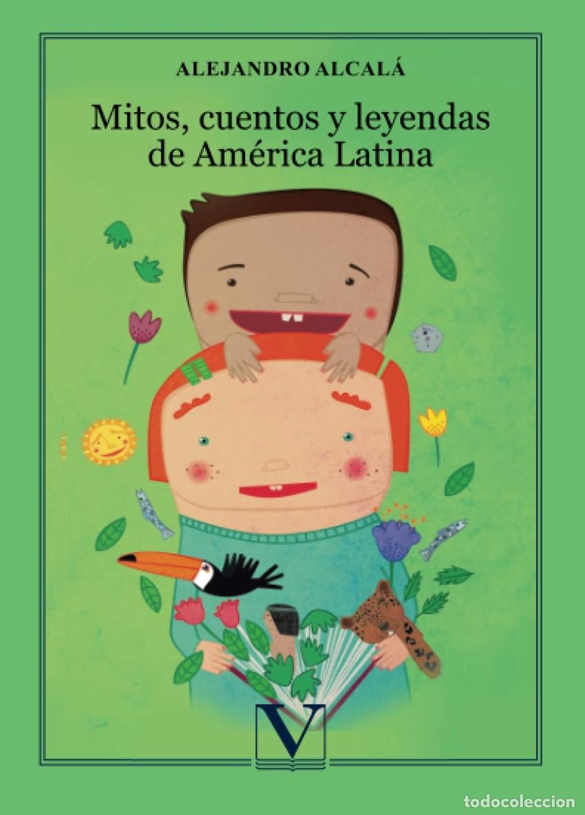 Libros: MITOS CUENTOS Y LEYENDAS DE AM&Eacute;RICA LATINA - Alcal&aacute;, Alejandro