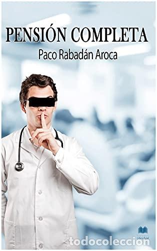 Libros: PENSI&Oacute;N COMPLETA - Rabad&aacute;n Aroca, Paco