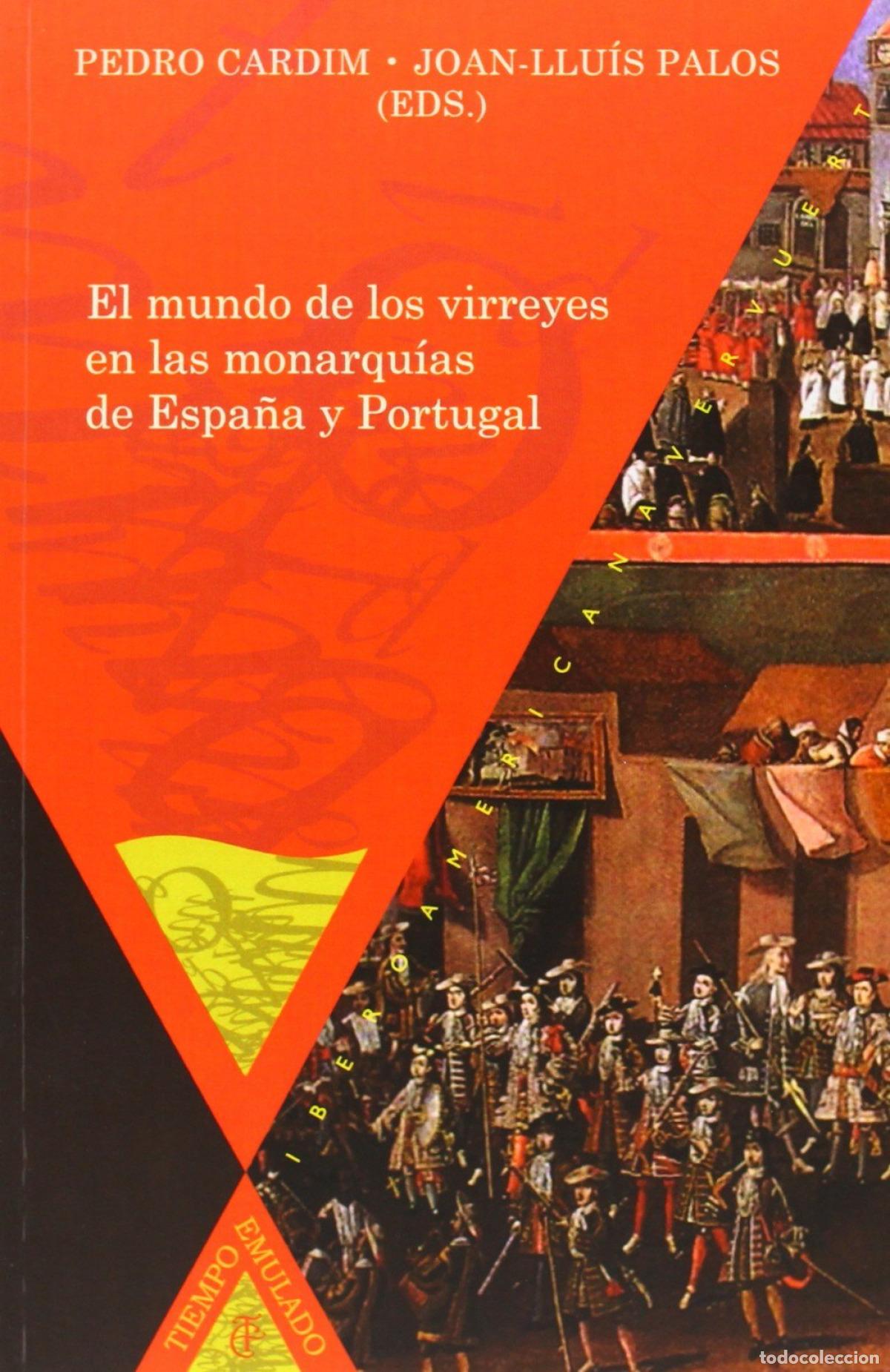 Libri: MUNDO DE VIRREYES EN MONARQUIAS DE ESPA&Ntilde;A Y PORTUGAL - Palos, Joan Lluis
