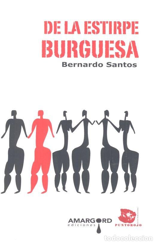 Libri: DE LA ESTIRPE BURGUESA - SANTOS, BERNANDO