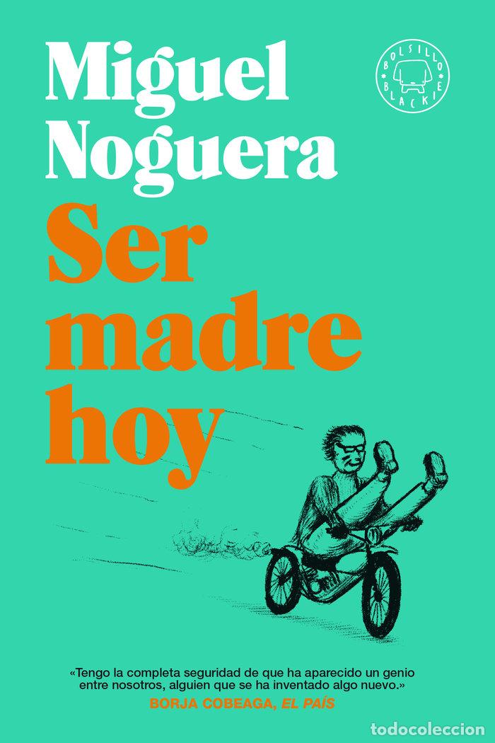 B&uuml;cher: SER MADRE HOY - NOGUERA, MIGUEL