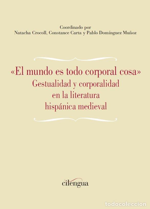 Libri: EL MUNDO ES TODO CORPORAL COSA GESTUALIDAD Y CORPORALIDAD - .