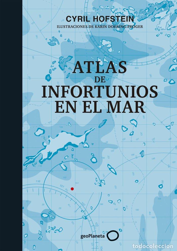 Libri: ATLAS DE INFORTUNIOS EN EL MAR - CYRIL HOFSTEIN. CON ILUSTRACIONES DE KAR