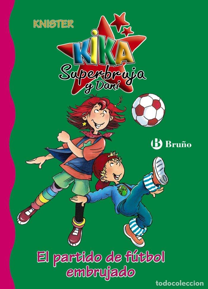 Libri: KIKA SUPERBRUJA Y DANI PARTIDO DE FUTBOL EMBRUJADO - KNISTER