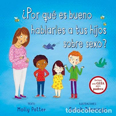 Libri: POR QUE ES BUENO HABLARLES A TUS HIJOS SOBRE SEXO - POTTER, MOLLY
