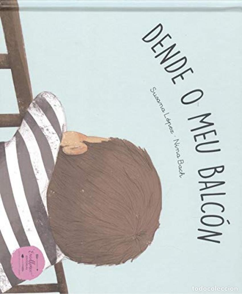 Libri: DENDE O MEU BALC&Oacute;N - L&oacute;pez Fern&aacute;ndez, Susana