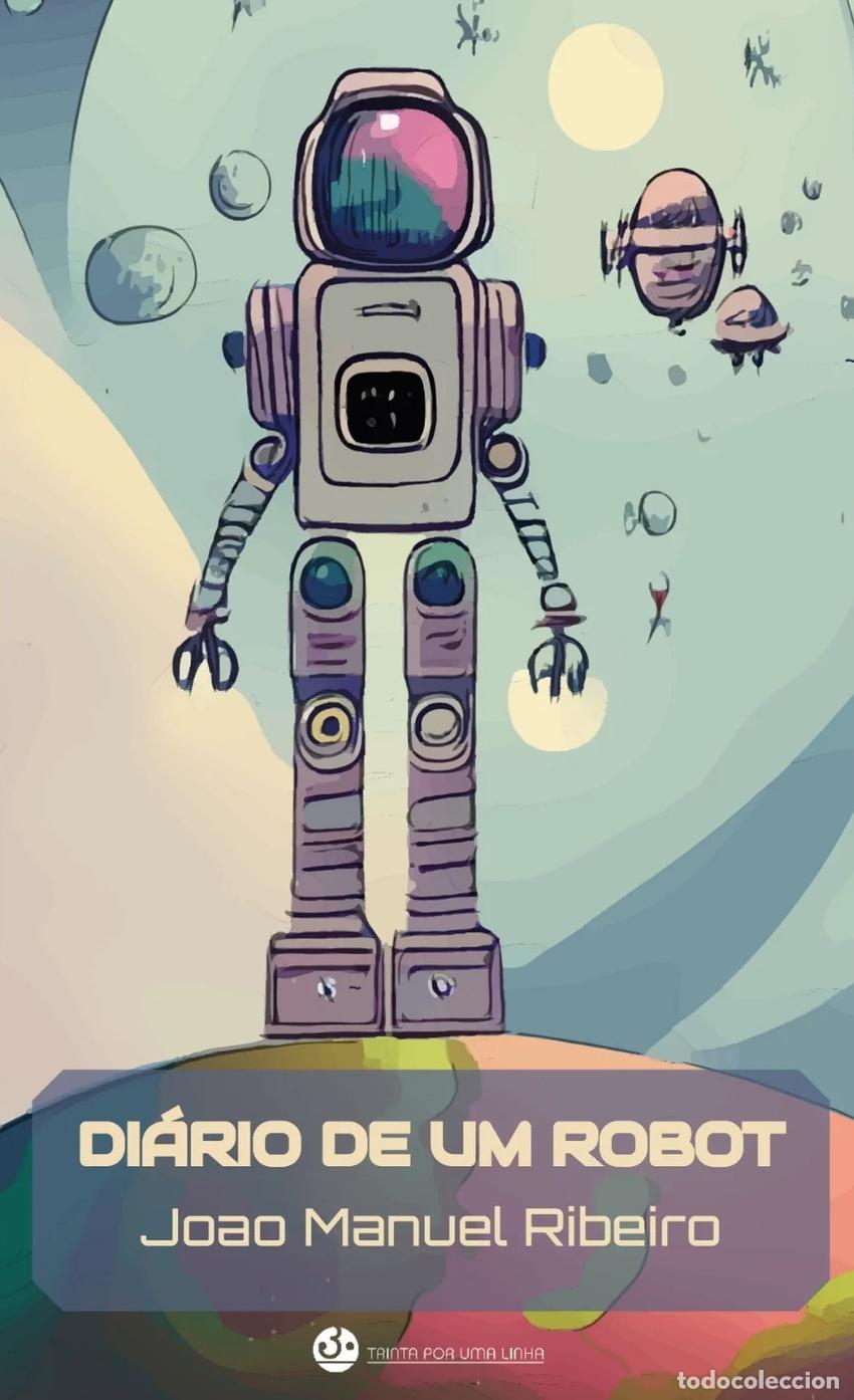 Libri: DI&Aacute;RIO DE UM ROBOT - Ribeiro, Joao Manuel