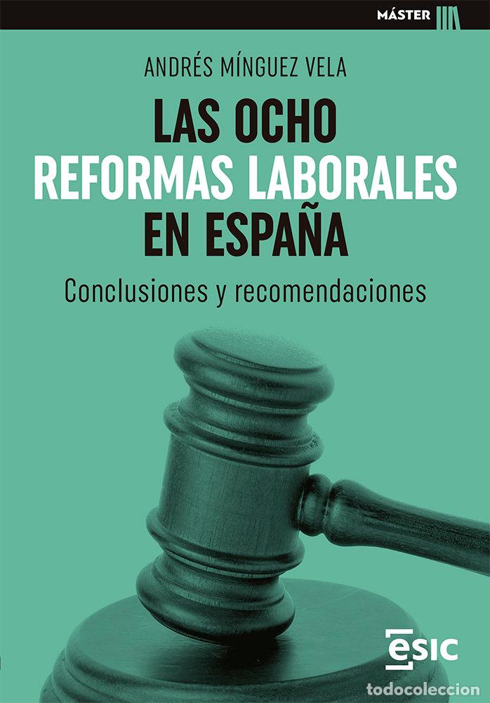 Libros: LAS OCHO REFORMAS LABORALES EN ESPA&Ntilde;A - MINGUEZ VELA, ANDRES