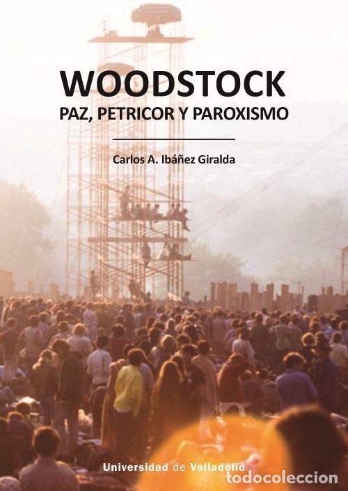 Libri: WOODSTOCK PAZ PETRICOR Y PAROXISMO - IBA&Ntilde;EZ GIRALDA, CARLOS