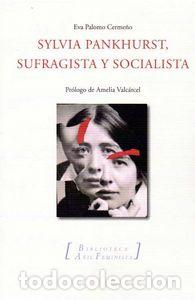 books: SYLVIA PANKHURST SUFRAGISTA Y SOCIALISTA - PALOMO CERME&Ntilde;O, EVA
