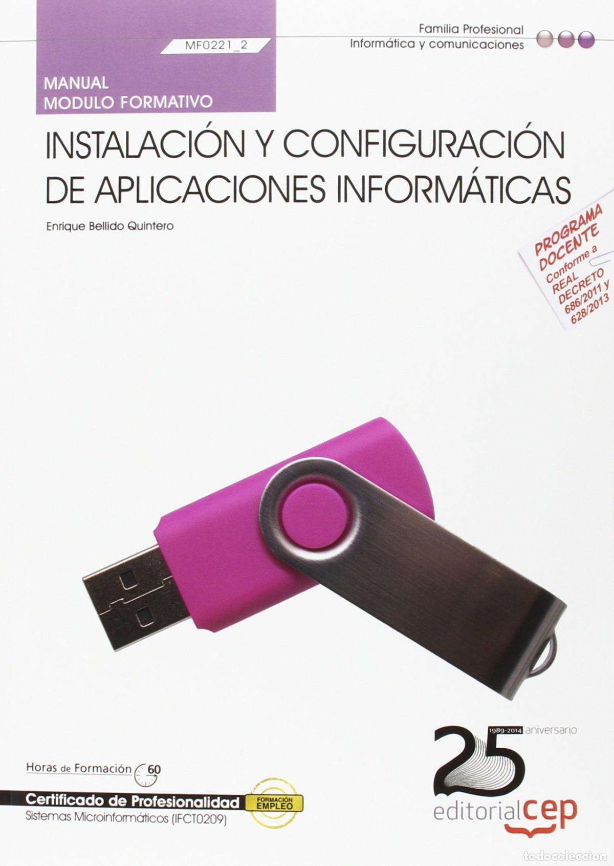 Libri: MANUAL INSTALACION Y CONFIGURACION APLICACIONES INFORMATICAS (MF0221_2) CERTIFICADOS PROFESIONALIDAD