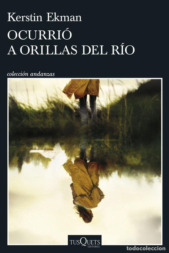 Libri: OCURRIO A ORILLAS DEL RIO - KERSTIN EKMAN