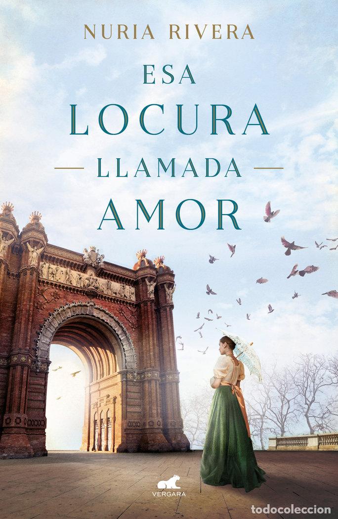 Libri: ESA LOCURA LLAMADA AMOR - RIVERA, NURIA